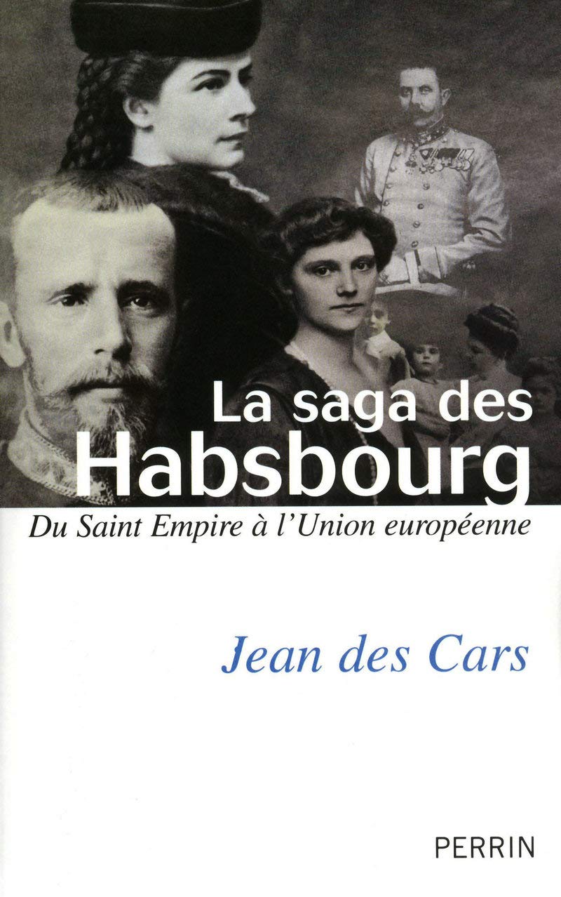 la saga des Habsbourg: Du Saint Empire à l'union européenne 9782262026929