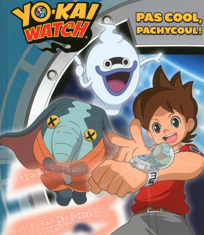 Yo-kai Watch - Pas cool, Pachycool! 9782821207158