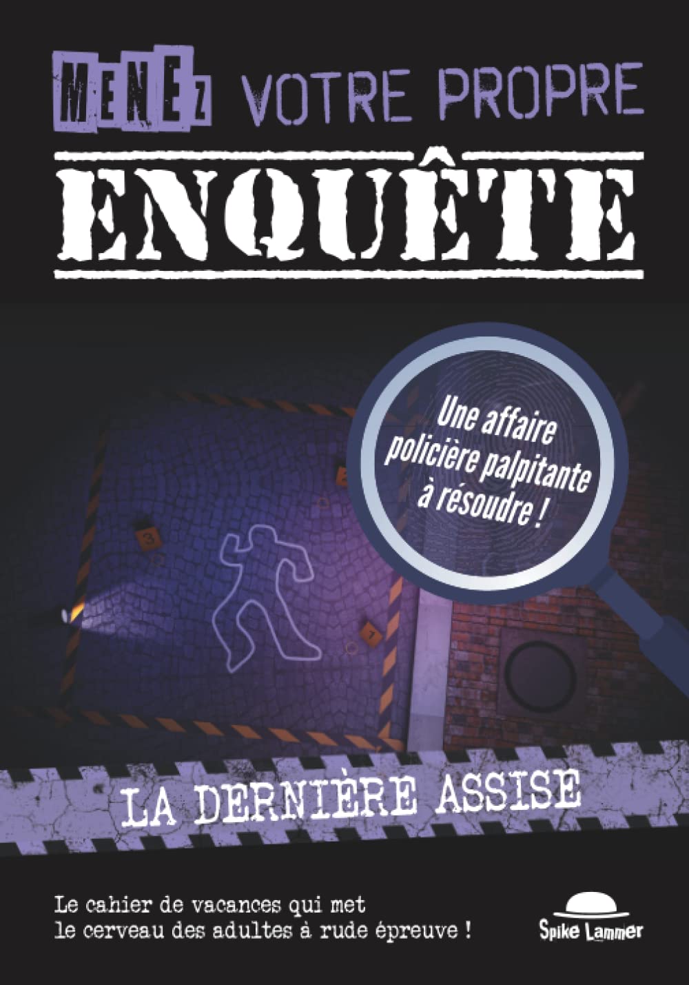 Menez votre propre enquête (Tome 1): La dernière assise, un livre jeu d’affaire criminelle et d'énigmes policières à résoudre 9782493885005