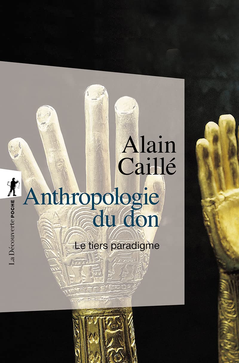 Anthropologie du don: Le tiers paradigme 9782707152480