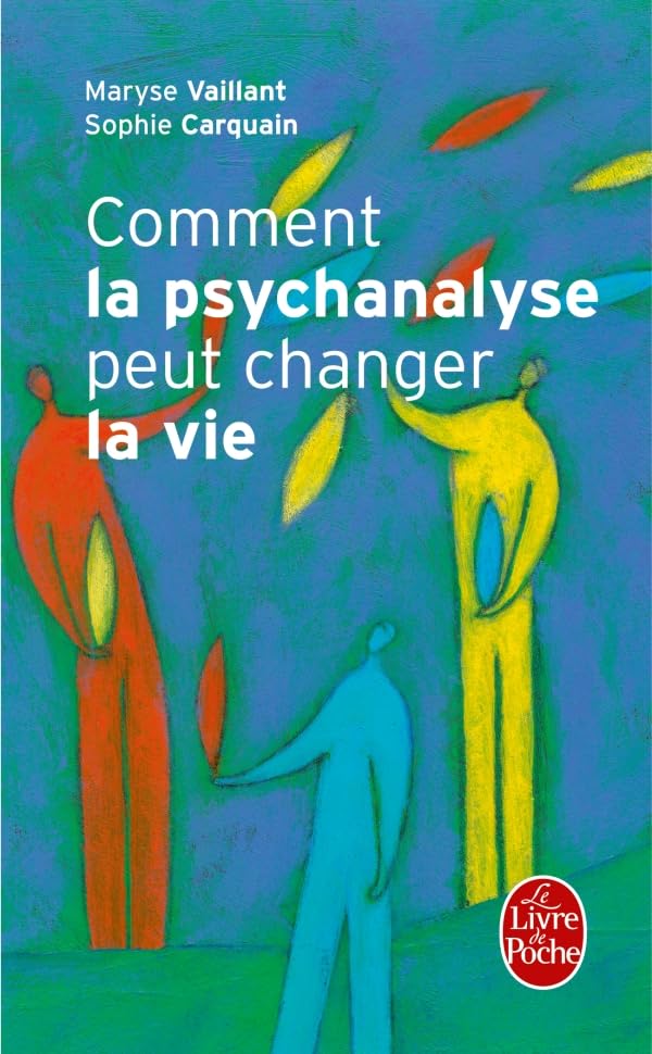 Comment la psychanalyse peut changer la vie 9782253166184