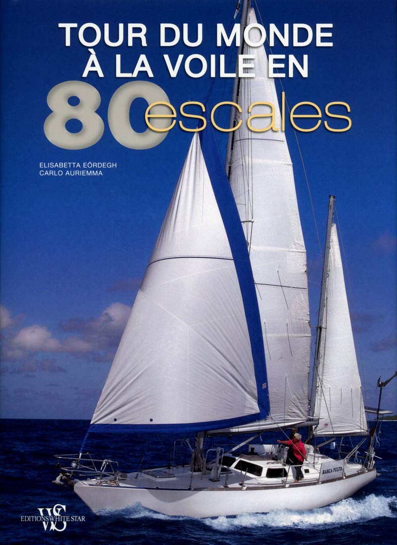 Tour du monde à la voile en 80 escales 9788861125735