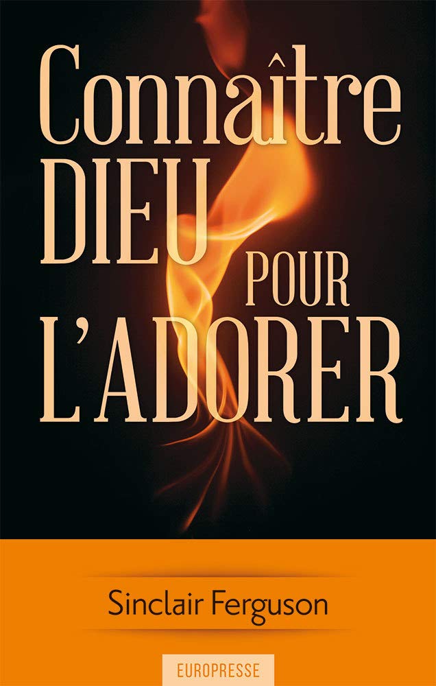 Connaître Dieu pour l'adorer (A Heart for God) 9782914562843