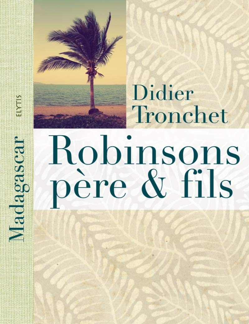 Robinsons père et fils: A Madagascar, l'île aux Nattes 9782356392220