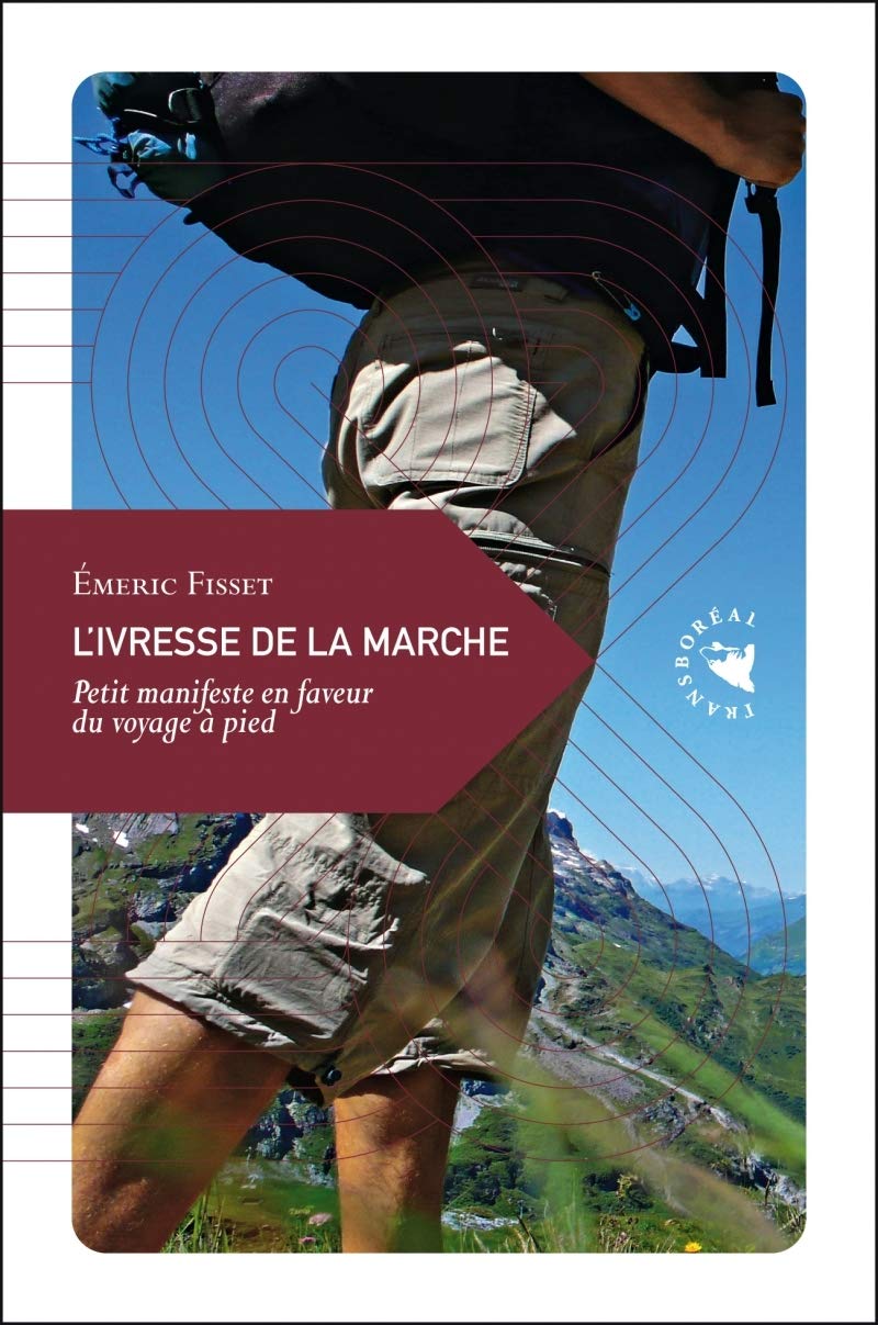 L’Ivresse de la marche, Petit manifeste en faveur du voyage à pied 9782913955707