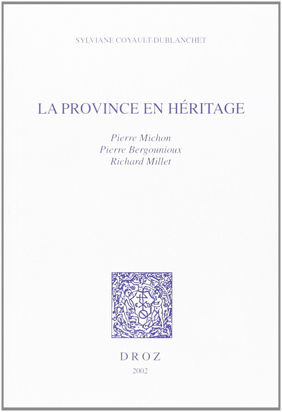 La province en héritage : pierre michon, pierre bergougnioux, richard millet 9782600006163