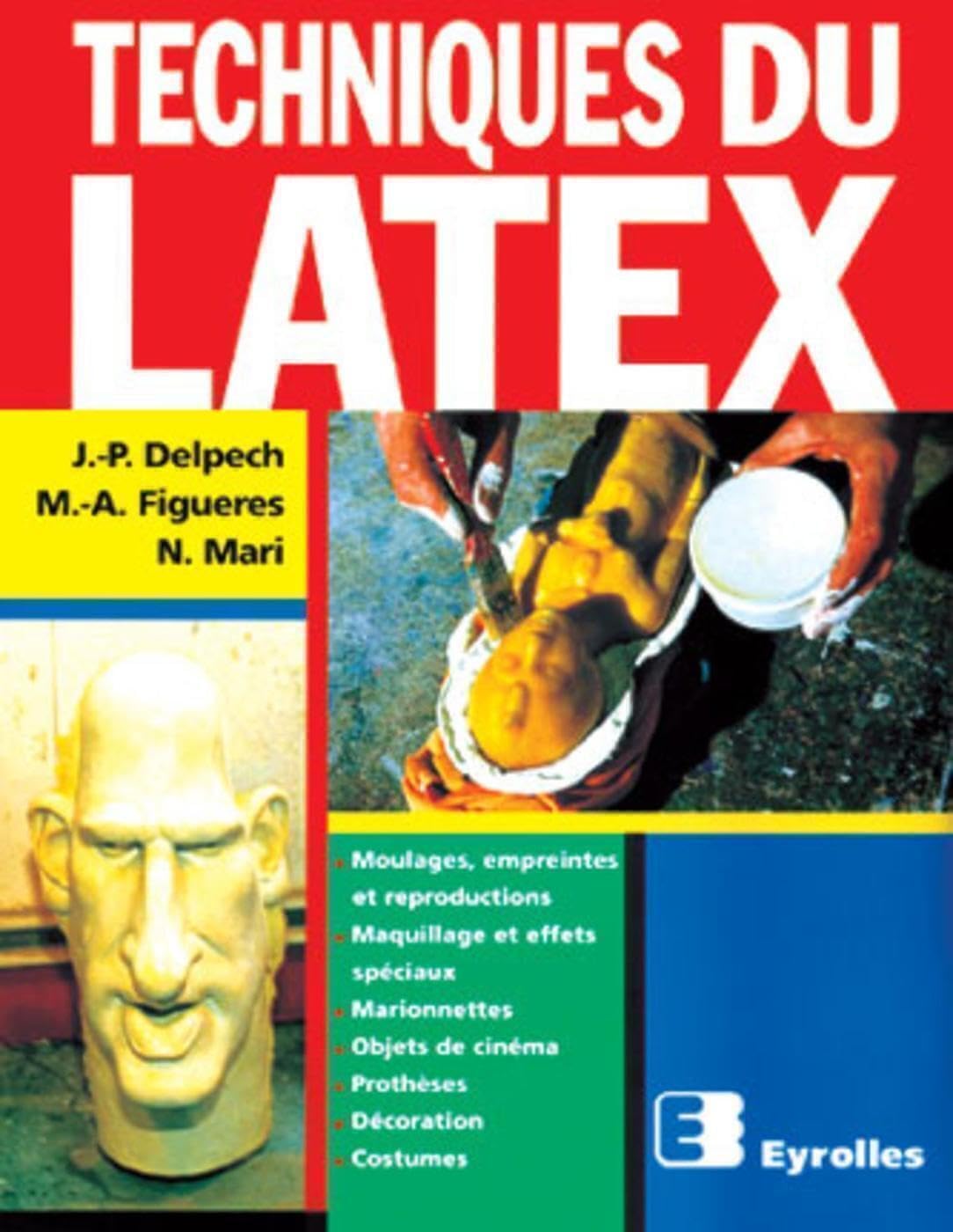 Techniques du latex: Moulage , empreintes,et reproductions 9782212026092