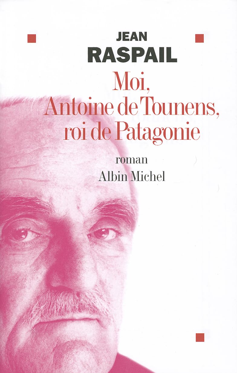 Moi, Antoine de Tounens, roi de Patagonie 9782724211573
