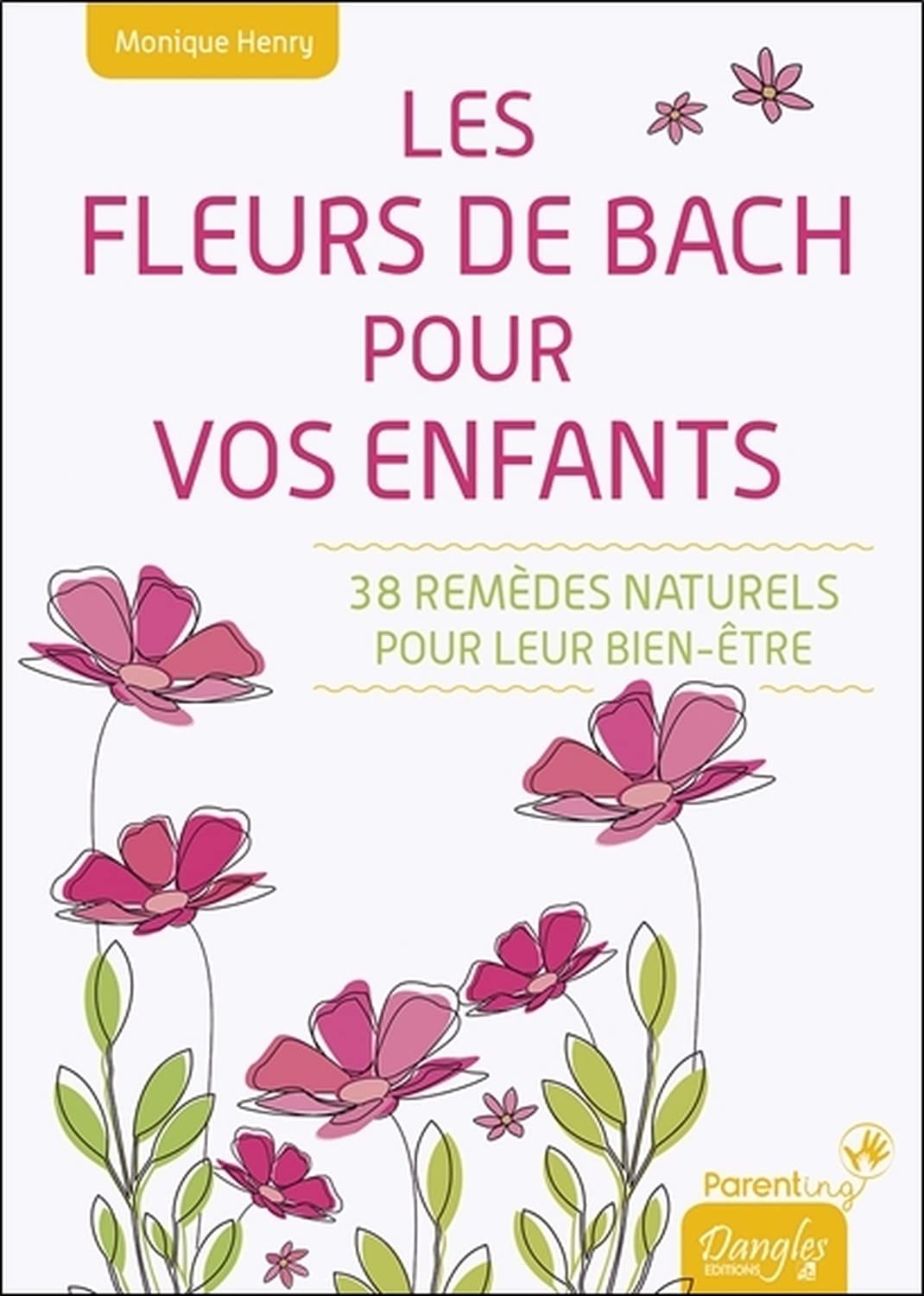 Les Fleurs de Bach pour vos enfants - 38 remèdes naturels pour leur bien-être 9782703311966