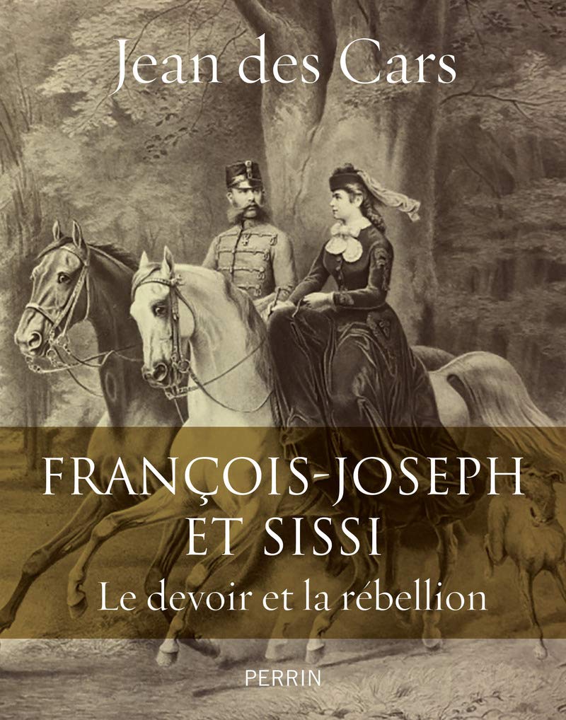 François-Joseph et Sissi: Le devoir et la rébellion 9782262065577