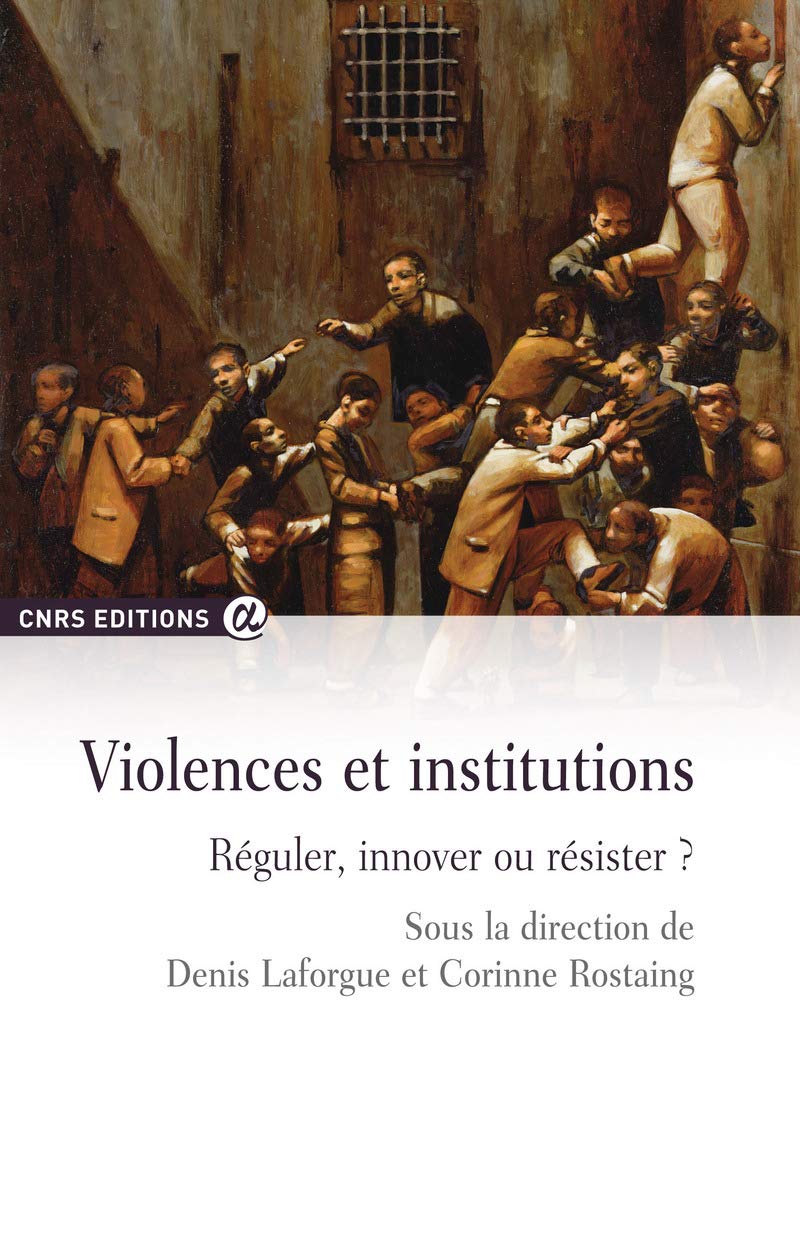 Violences et institutions - Réguler, innover ou résister ? 9782271072221