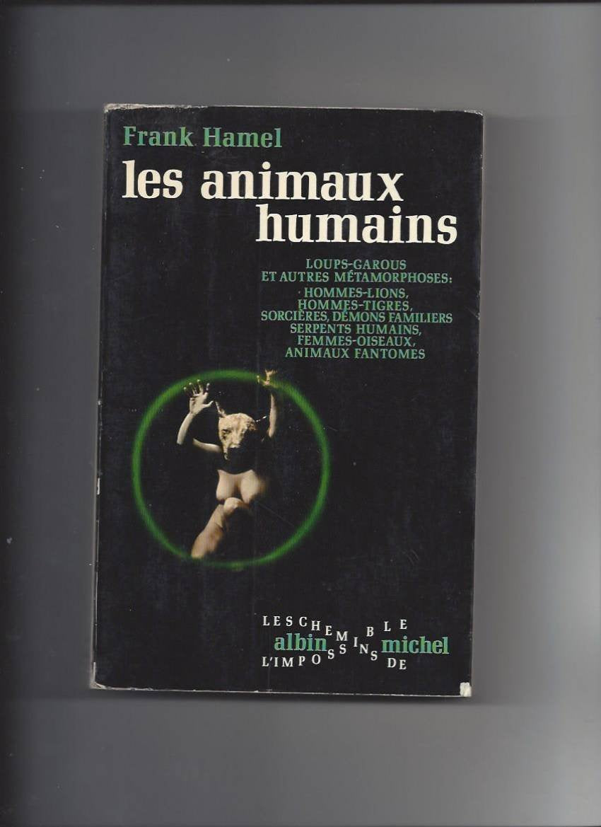 Les Animaux Humains Loups Garous Et Autres Metamorphoses 