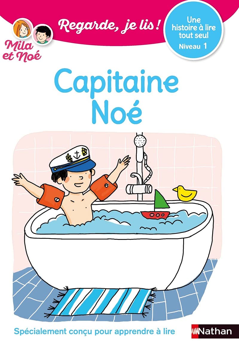 Regarde, je lis avec Mila et Noé - Lecture CP - Niveau 1 - Capitaine Noé 9782091933818