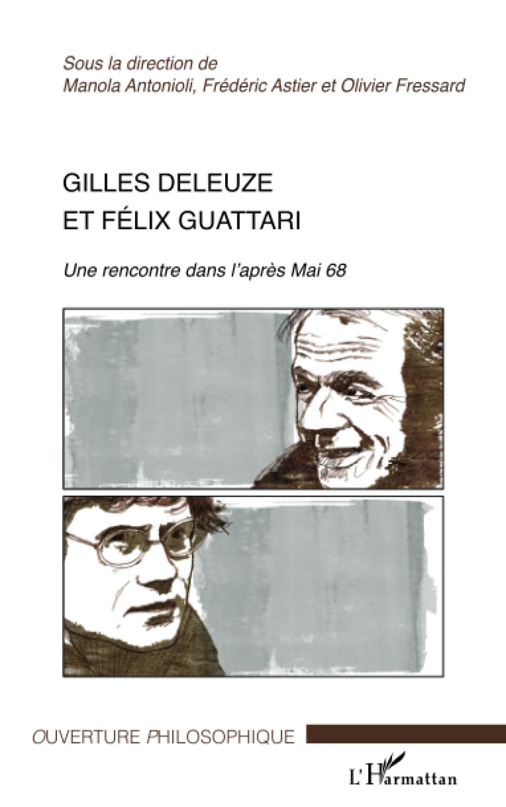 Gilles Deleuze et Félix Guattari: Une rencontre dans l'après Mai 68 9782296069848