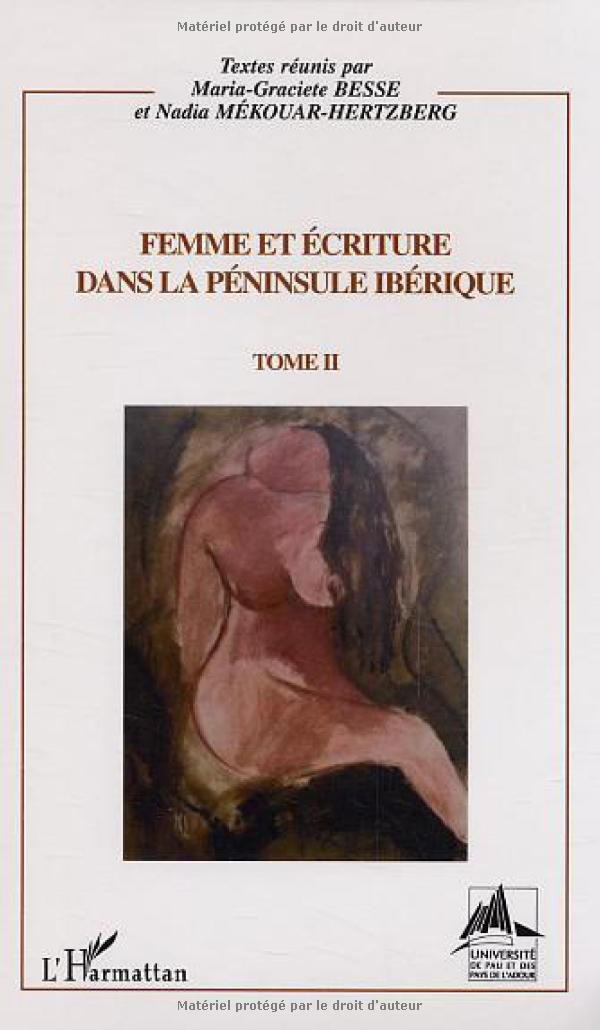 Femme et écriture dans la péninsule ibérique. : Tome 2 9782747562041