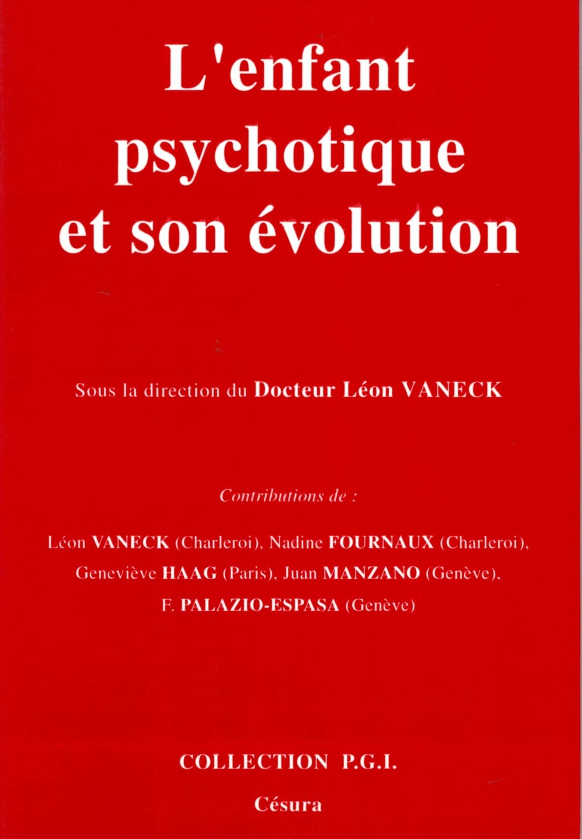 L'Enfant psychotique et son évolution: Dix ans déjà à l'hôpital de jour de Marcinelle (Charleroi) 9782905709141