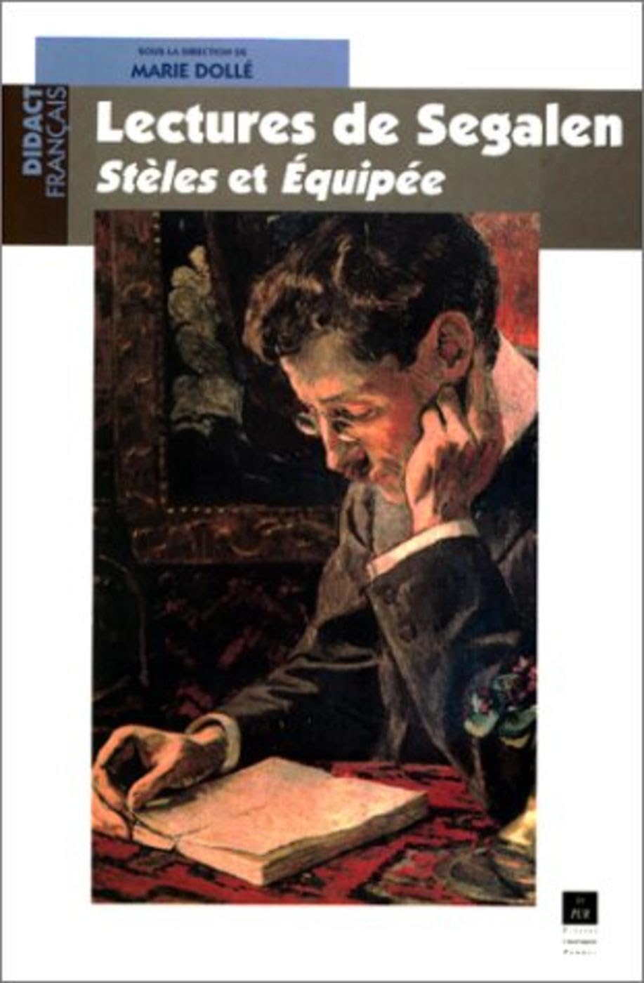 LECTURES DE SEGALEN STELES EQUIPEE AGREGATION LETTRES 9782868474193