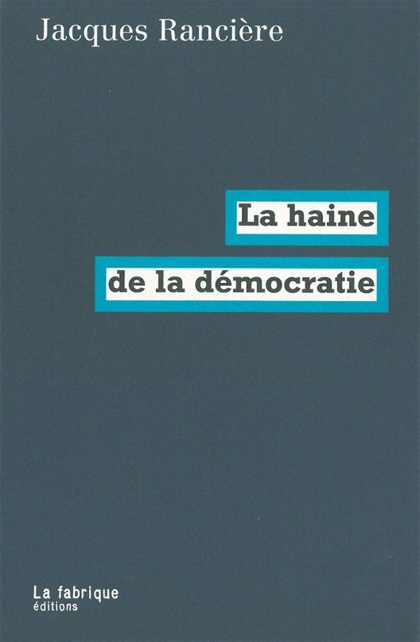La haine de la démocratie 9782913372481