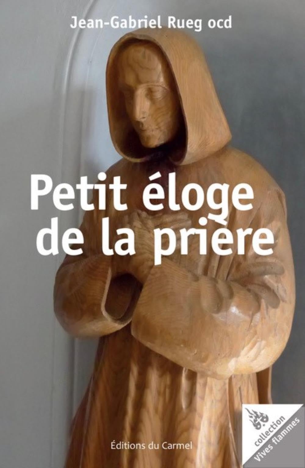 Petit éloge de la prière 9782847138290