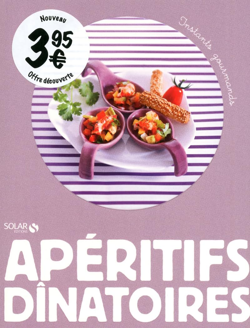 APERITIFS DINATOIRES - INSTANTS GOURMANDS 9782263057274