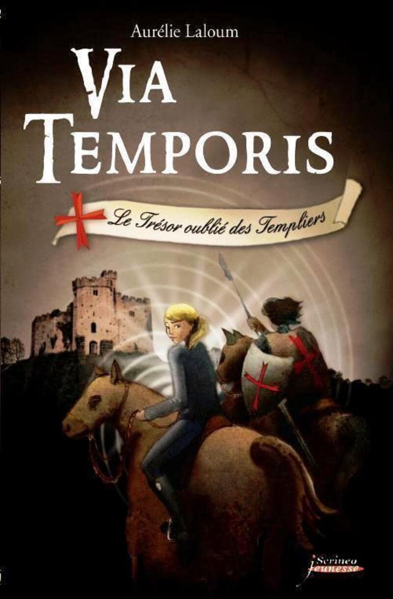 Via Temporis - tome 02 - Le trésor oublié des Templiers - Tome 2 (02) 9782919755011