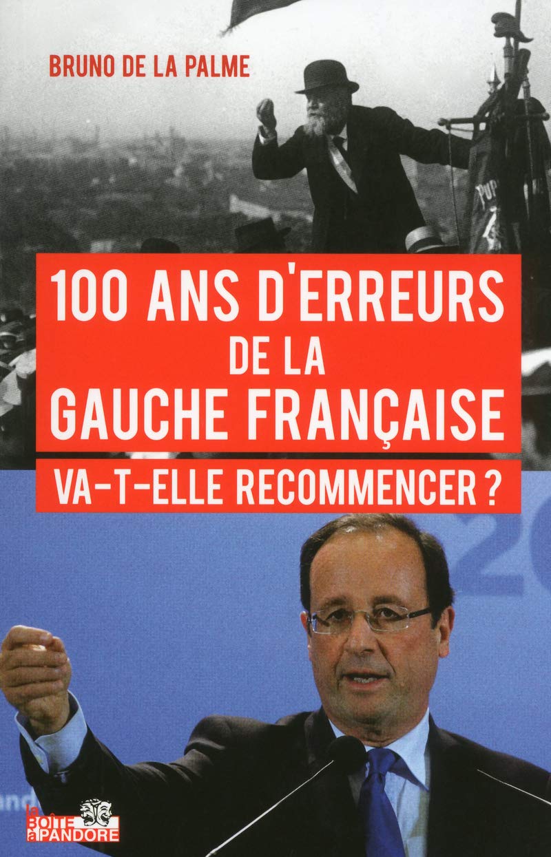 100 ans d'erreurs de la gauche Française 9782875570109