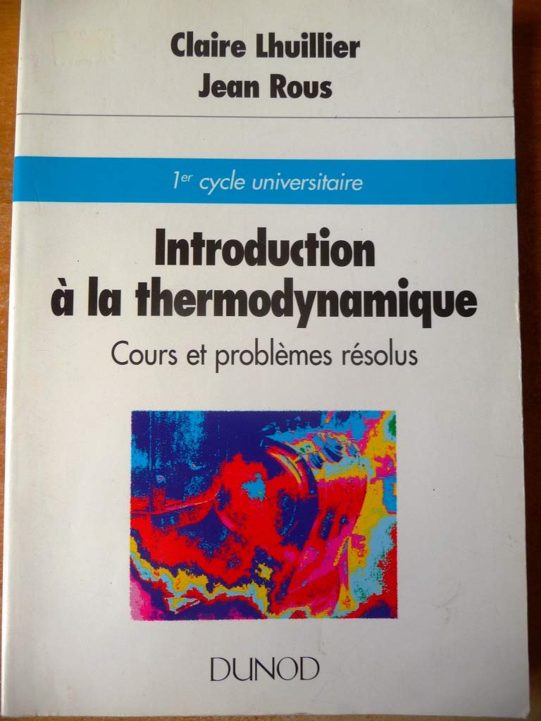Introduction A La Thermodynamique. Cours Et Problemes Resolus, 3eme Edition Revue Et Augmentee 9782100030712