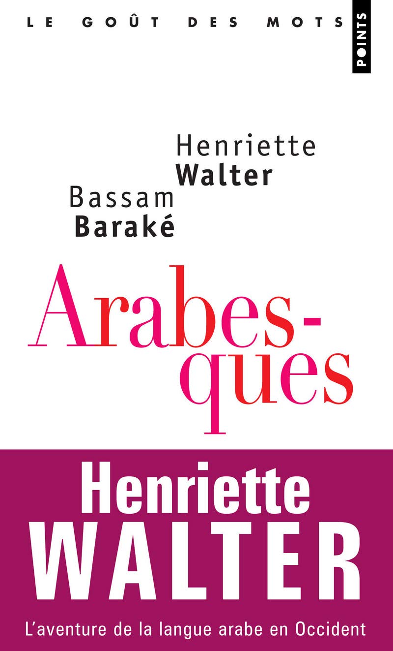 Arabesques: L'aventure de la langue arabe en Occident 9782757802441