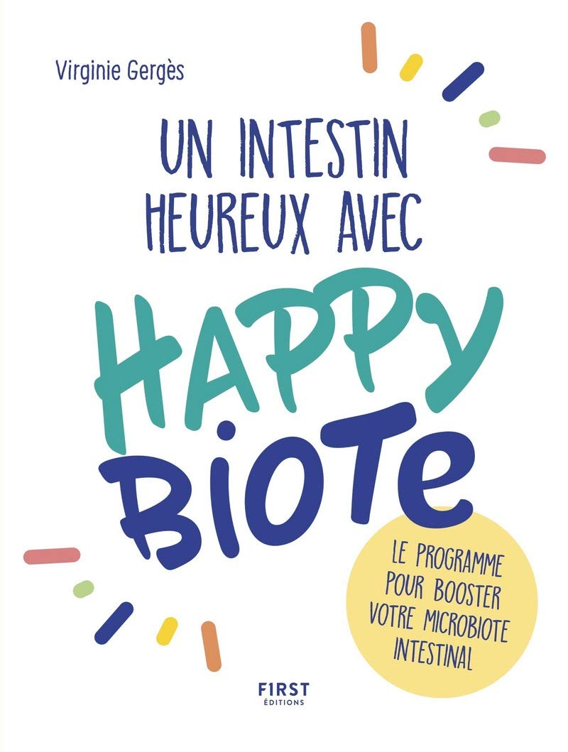 Un intestin heureux avec Happybiote : le programme pour booster votre microbiote intestinal 9782412039335