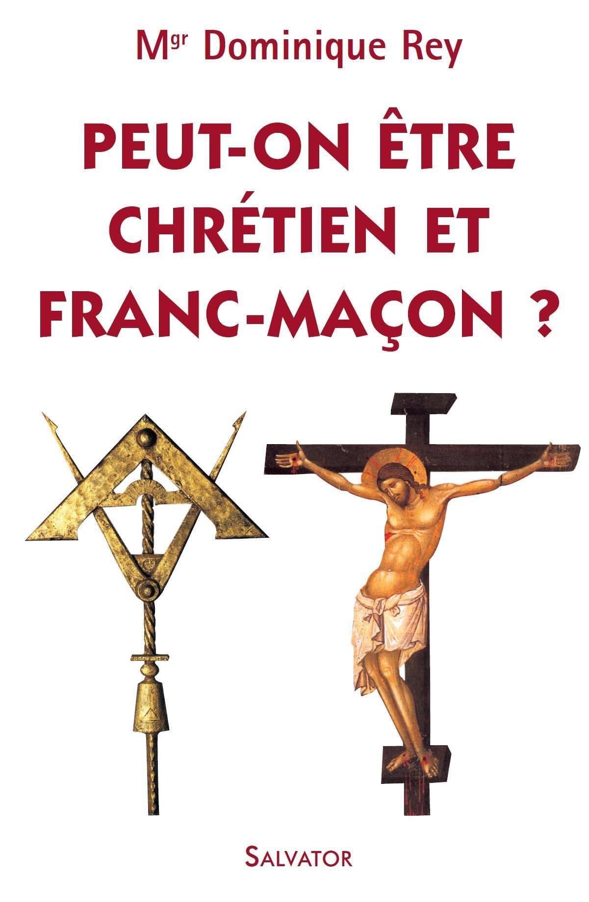 Peut-on être chrétien et franc-maçon ? 9782706705175