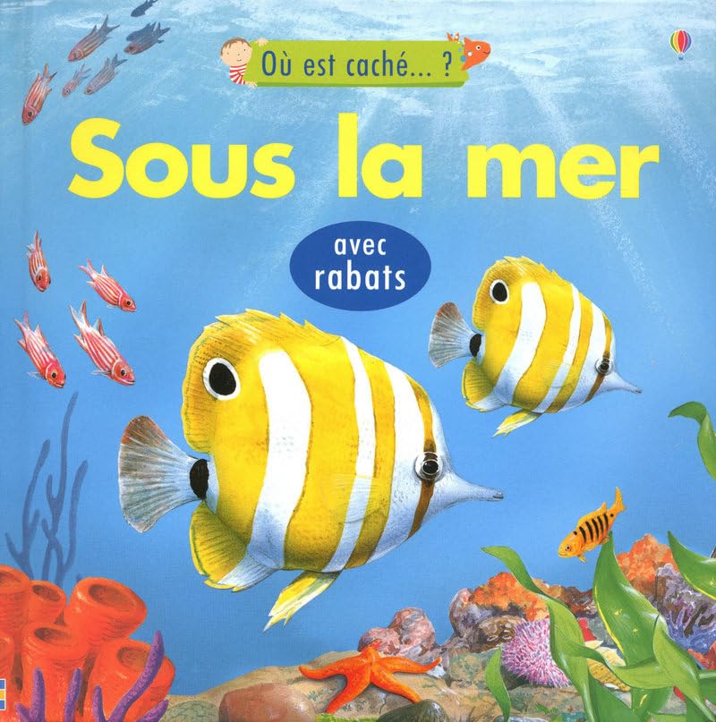 SOUS LA MER - OU EST CACHE...? - AVEC RABATS 9781409514121