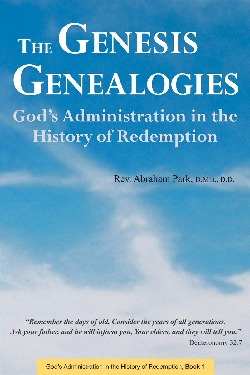 The Genesis Genealogies: God's Administration in the History of Redemption 9780794608156