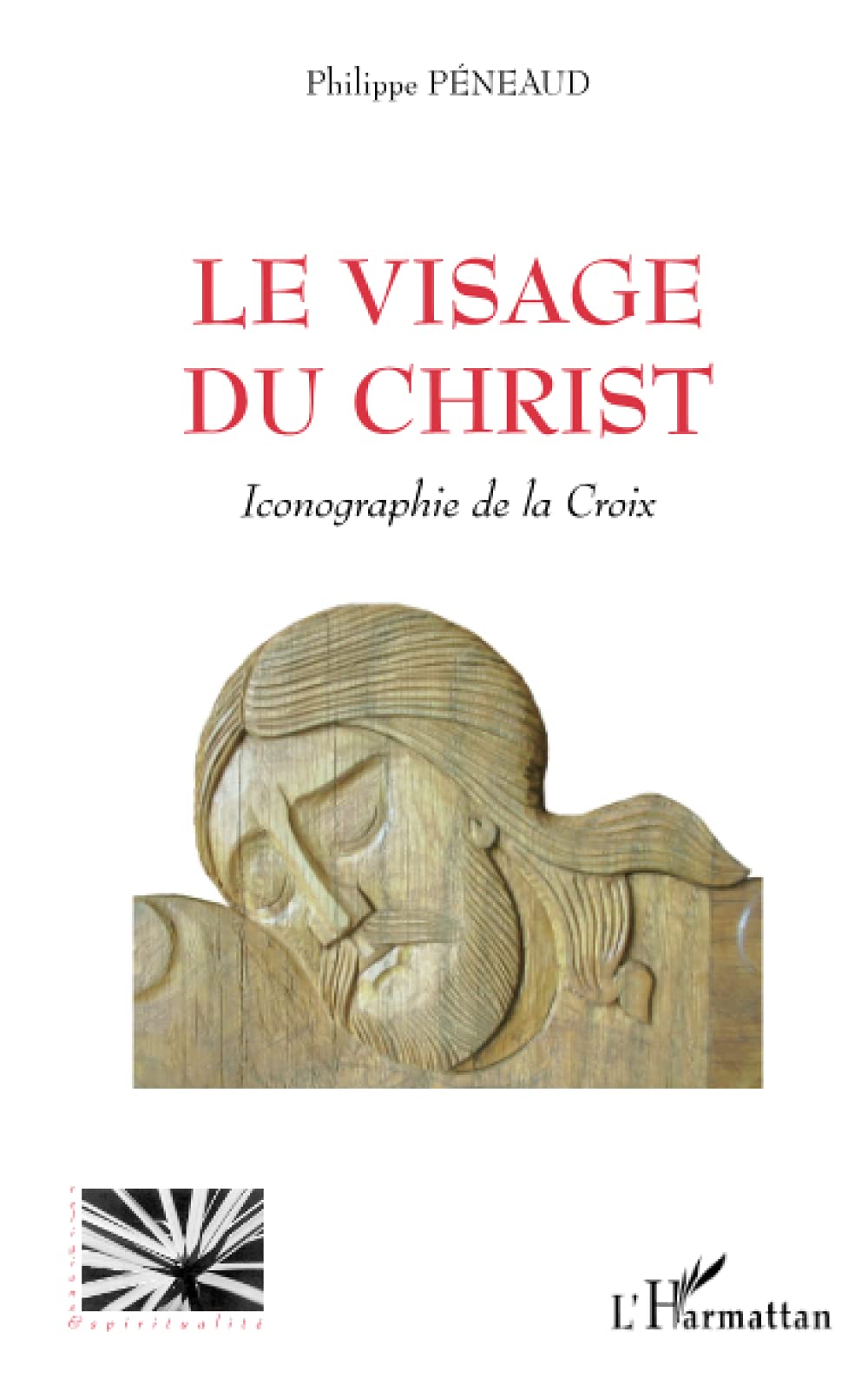 Le visage du Christ : Iconographie de la Croix 9782296107809