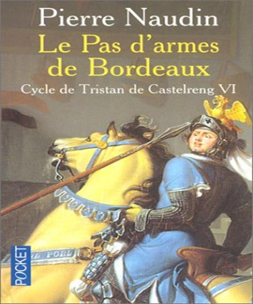 Le Cycle de Tristan de Castelreng, tome 6 : Le Pas d'armes de Bordeaux 9782266117425