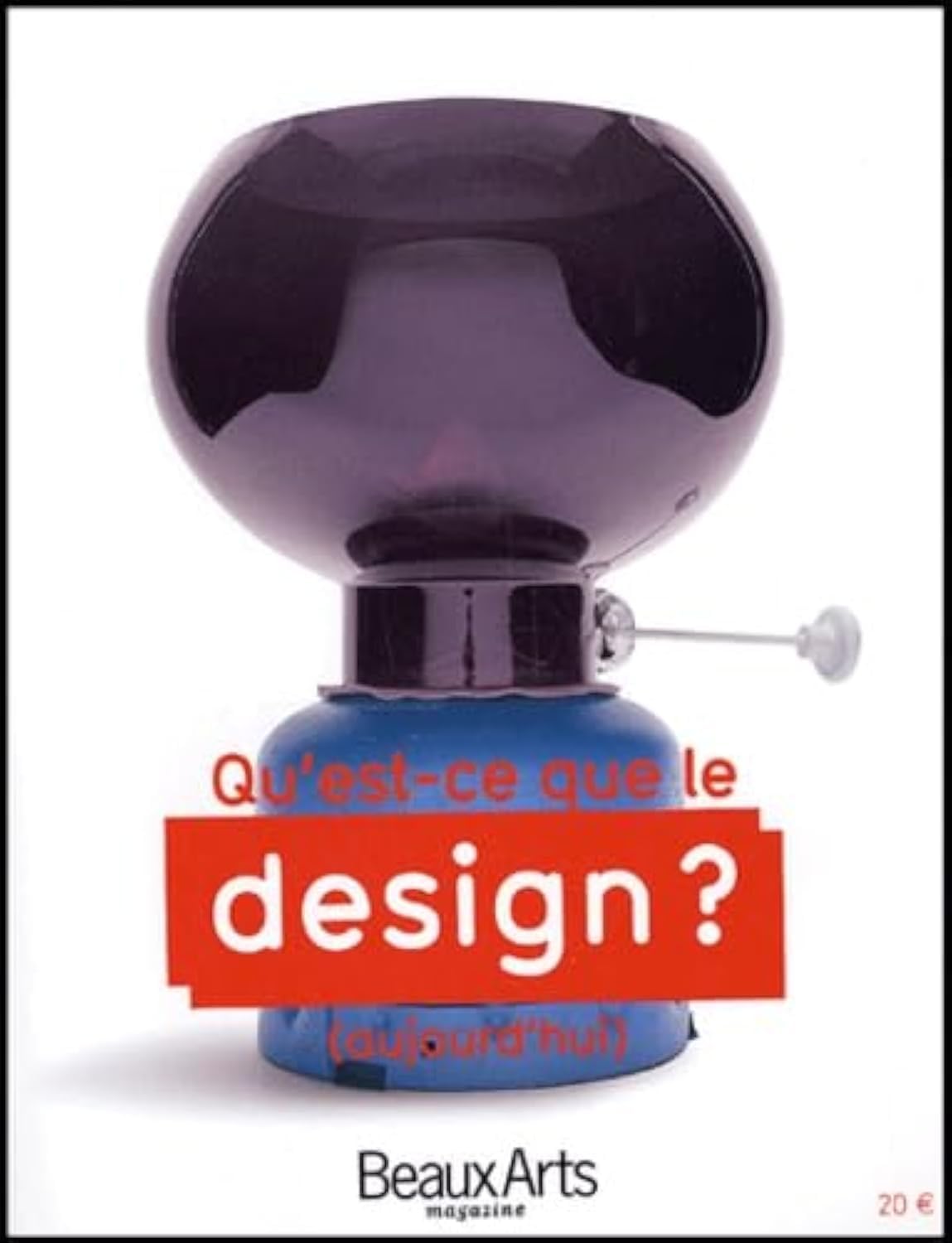 Qu'est-ce-que le design ?: (aujourd'hui) 9782842784614