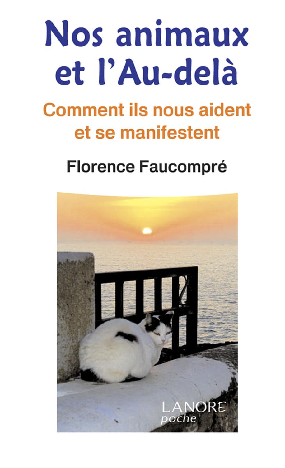 Nos animaux et l'Au-delà - Comment ils nous aident et se manifestent 9782851576651