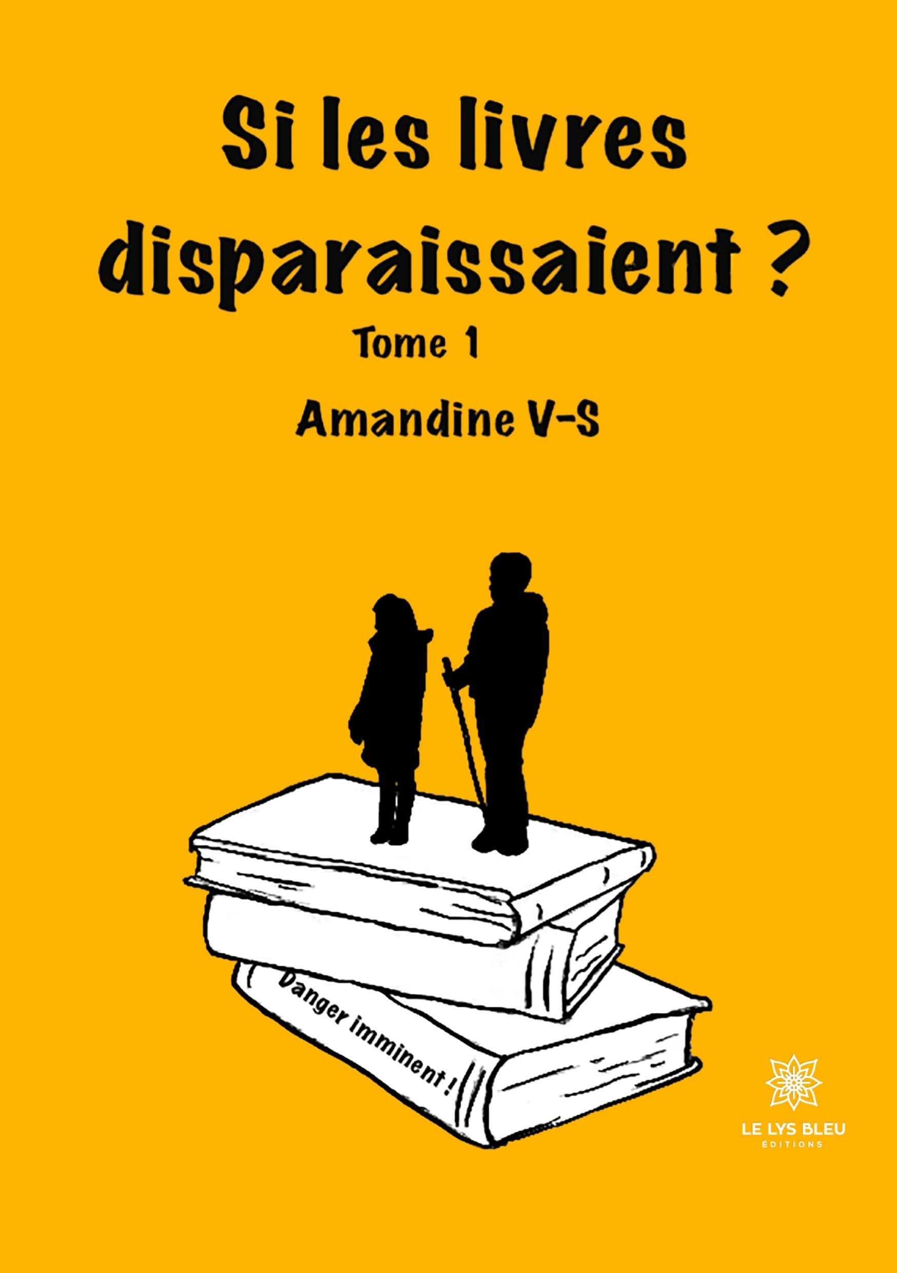 Si les livres disparaissaient ?: Tome I: Danger imminent 9791037732309