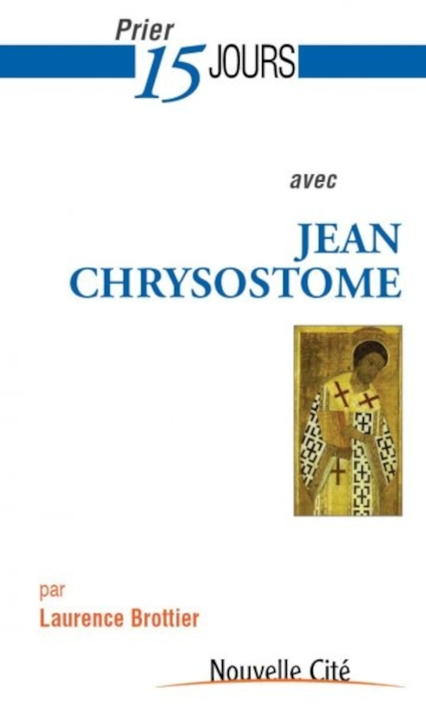 Prier 15 jours avec Jean Chrysostome 9782853137447