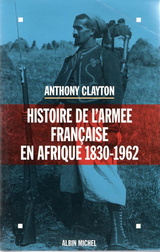 Histoire de l'armée française en Afrique, 1830-1962 9782286008697