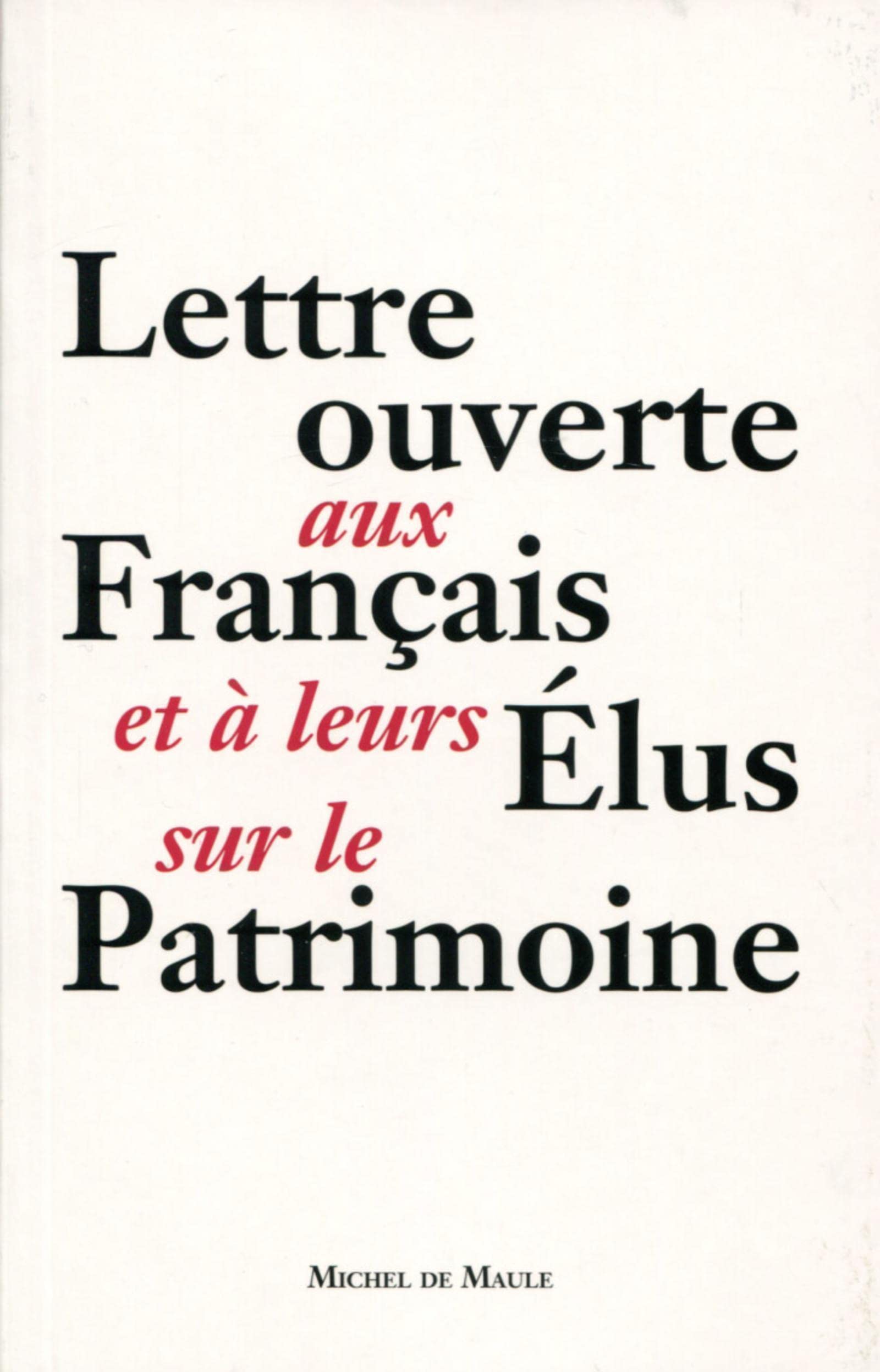 Lettre ouverte aux français et à leurs élus sur le patrimoine 9782876236615