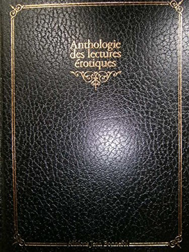 Anthologie des lectures érotiques. De Sade à Fallières. Editions Jean Bonnefoi. 1984. 2 volumes reliés. 395 pages. (Curiosa, Littérature érotique, Biblioraphie) 