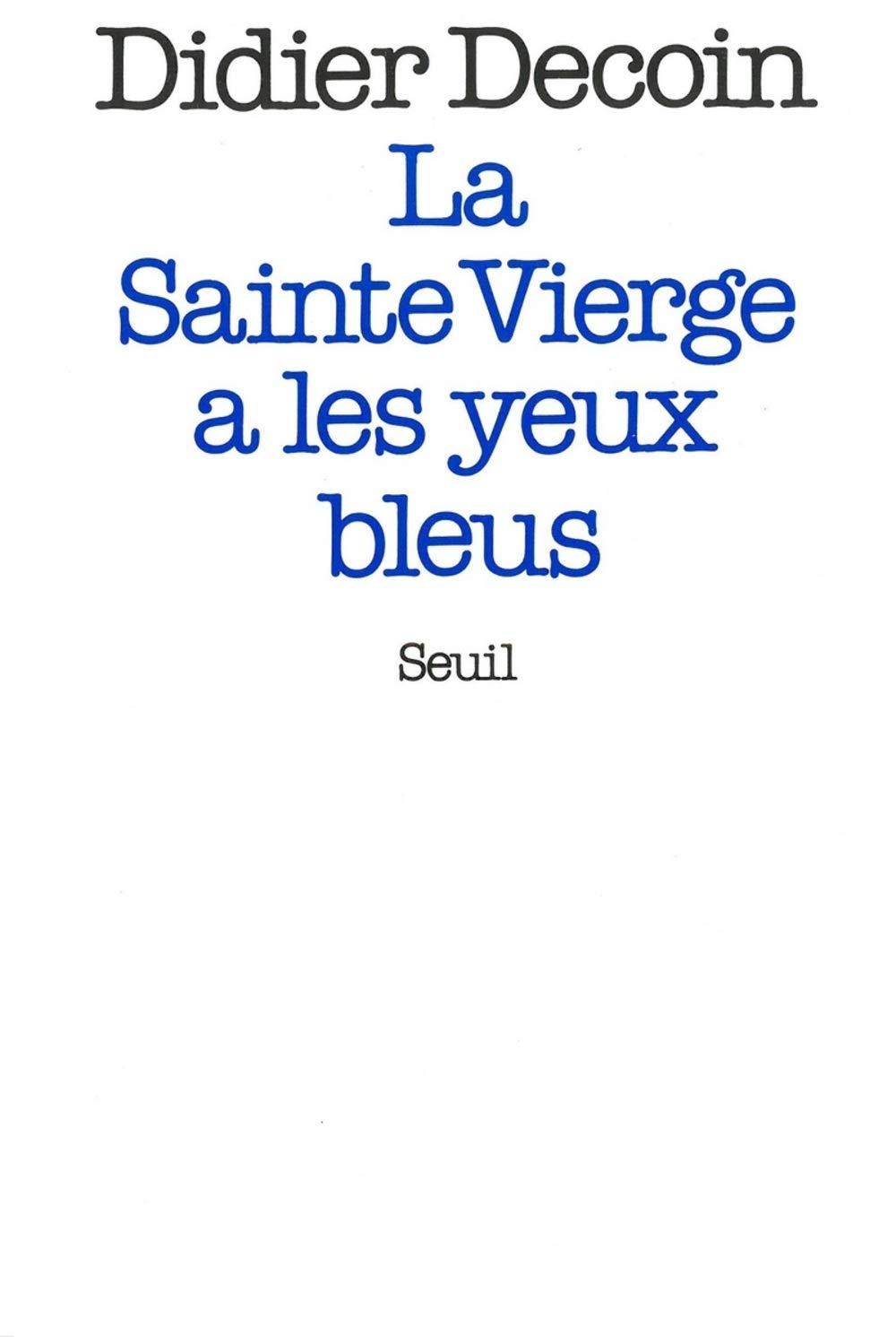 La Sainte Vierge a les yeux bleus 9782020068147