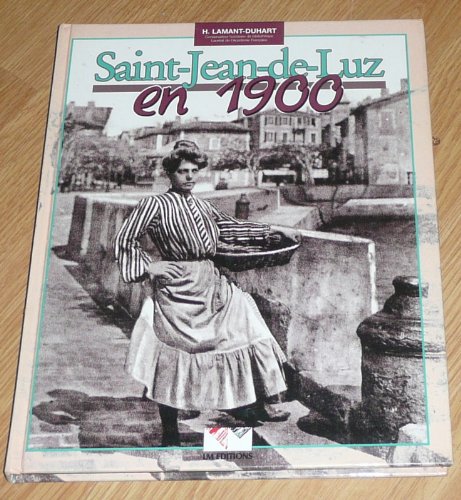 SAINT JEAN DE LUZ EN 1900 