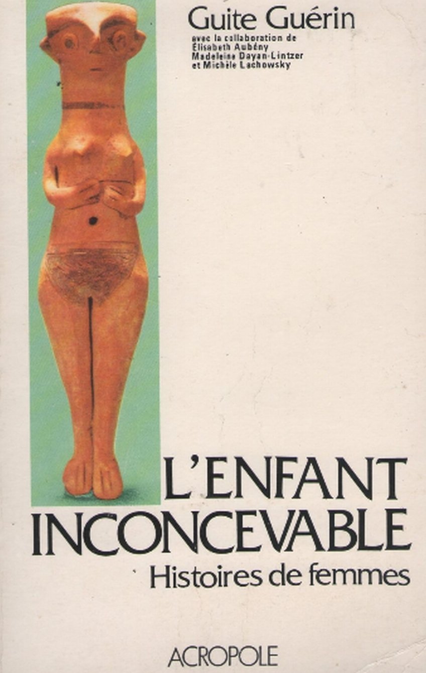 L'enfant inconcevable : histoires de femmes stériles 9782735701049
