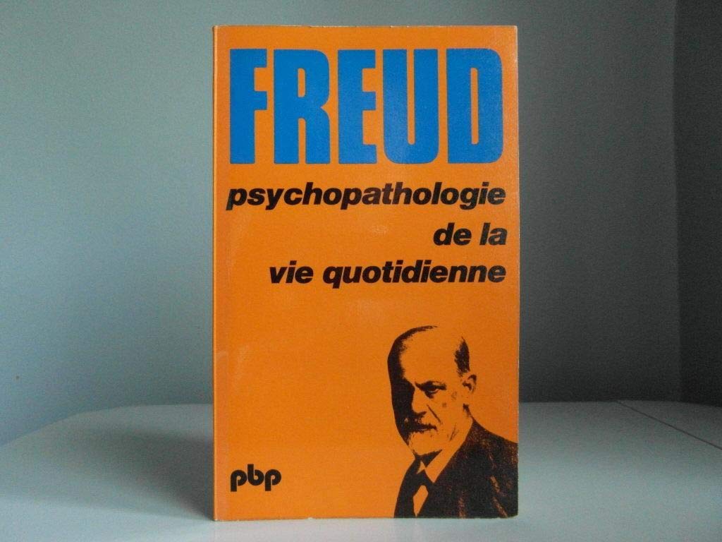 Psychopathologie de la vie quotidienne 9782228309783
