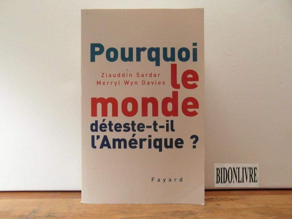 Pourquoi le monde déteste-t-il l'Amérique ? 9782213614014