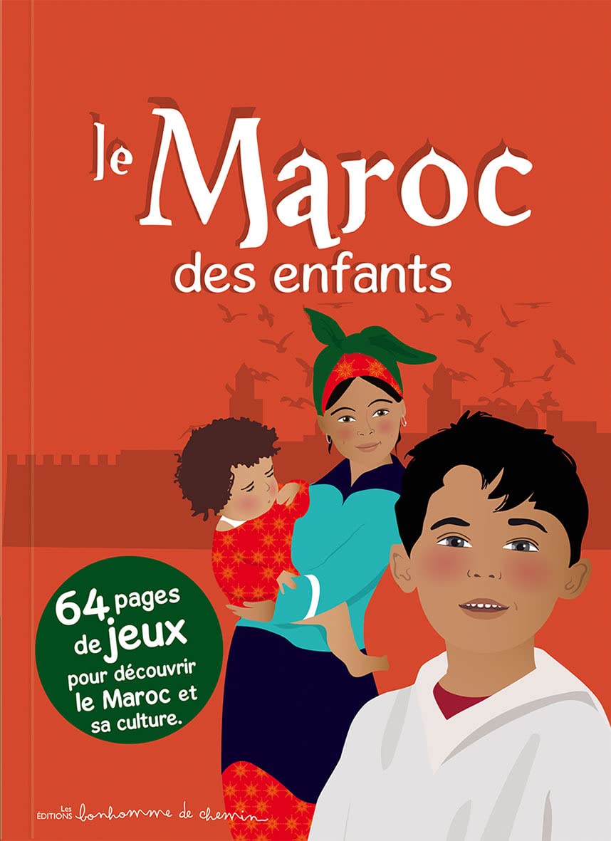 Le Maroc des enfants : 64 pages de jeux pour découvrir le Maroc et sa culture... 9782953465501