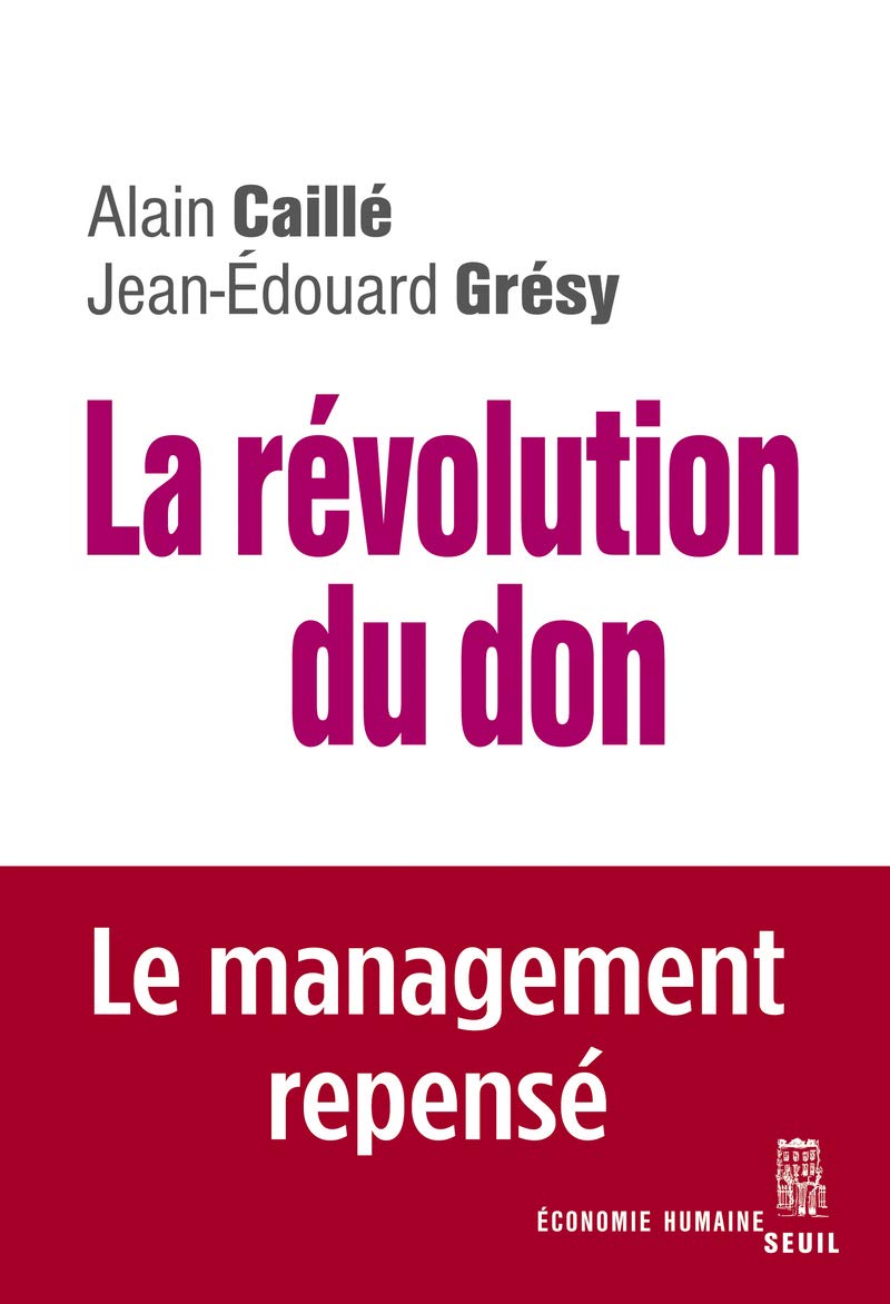 La Révolution du don: Le management repensé à la lumière de l'anthropologie 9782021166781