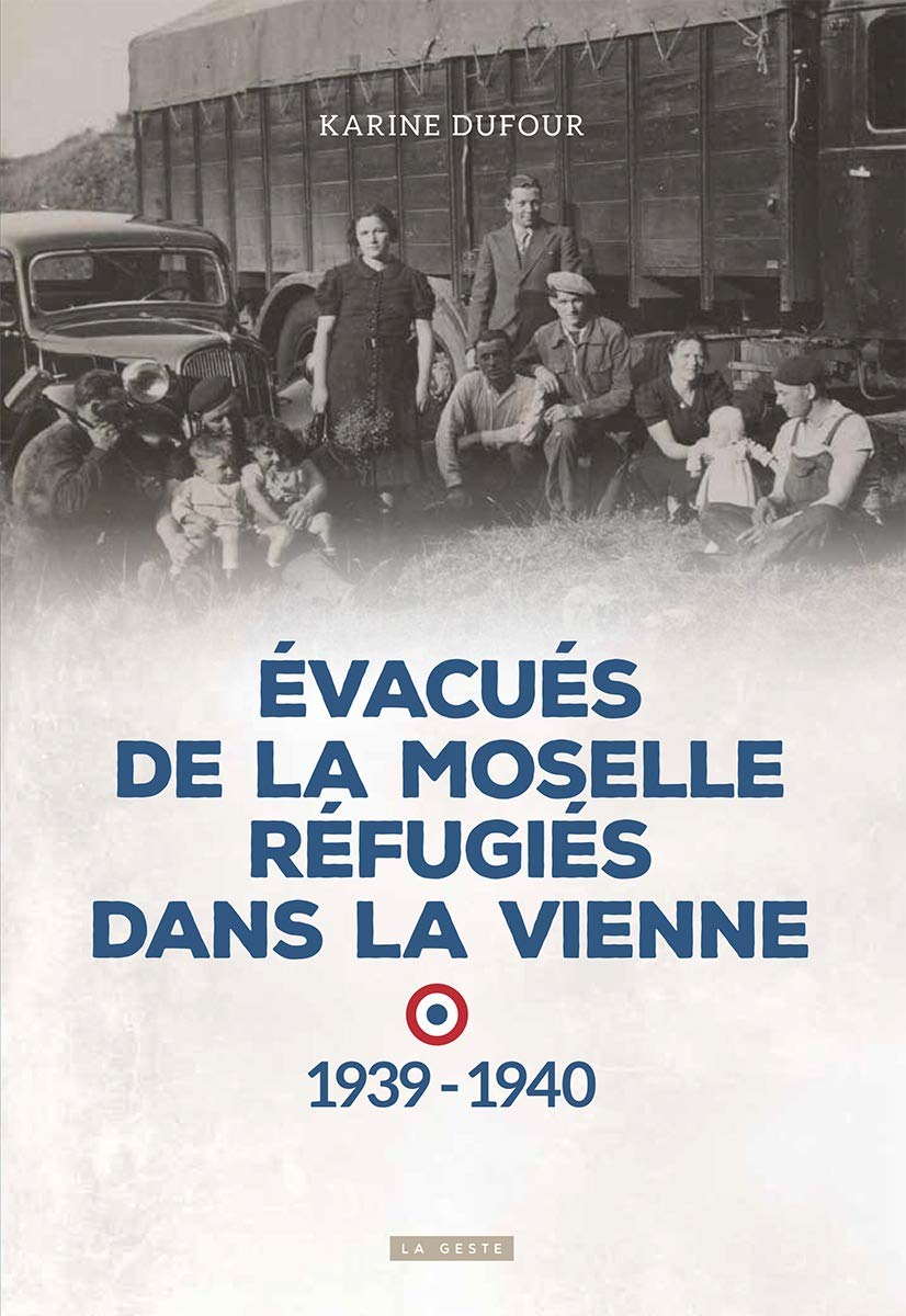 Évacués de la Moselle, Réfugiés dans la Vienne 9791035305505