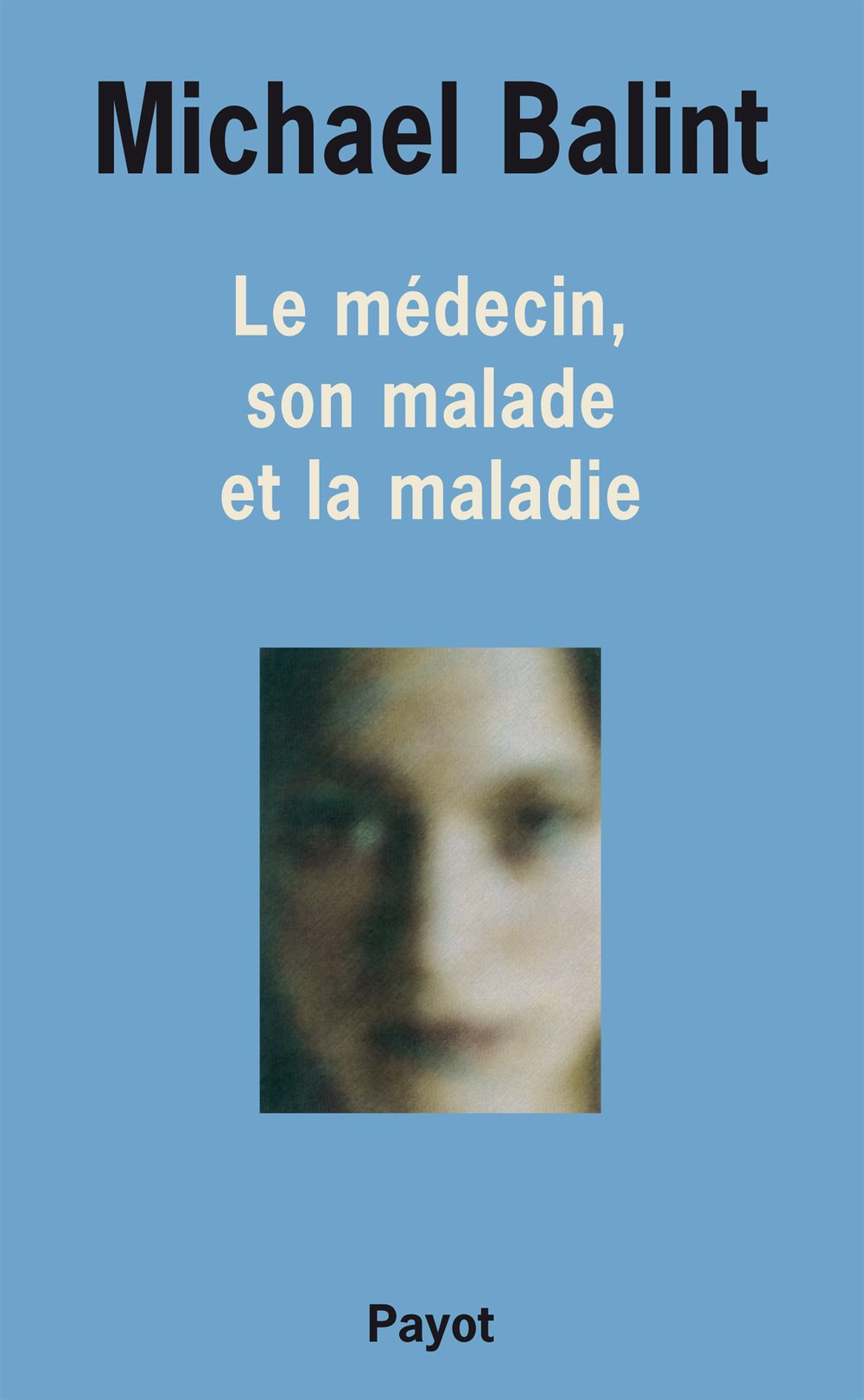 Le Médecin, son malade et la maladie 9782228890472